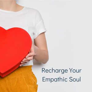 Energy & Empaths - 5 Ways to Recharge your soul!